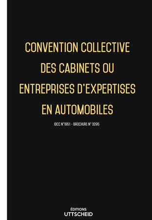 Convention collective des cabinets ou entreprises d'expertises en automobiles  - 02/05/2023 dernière mise à jour uttscheid