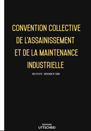 Convention collective de l'assainissement et de la maintenance industrielle - 02/05/2023 dernière mise à jour uttscheid