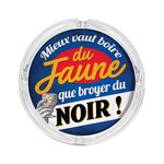 Cendrier mieux vaut boire du jaune en verre