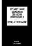 Document unique d'évaluation des risques professionnels métier (pré-rempli) : installateur d'alarme - version 2023 uttscheid