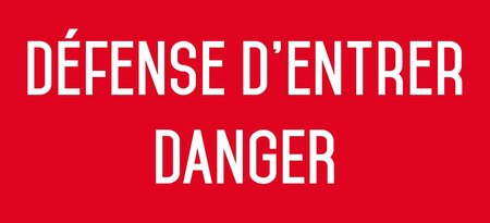 Autocollant vinyl - défense d’entrer danger - l.200 x h.100 mm uttscheid