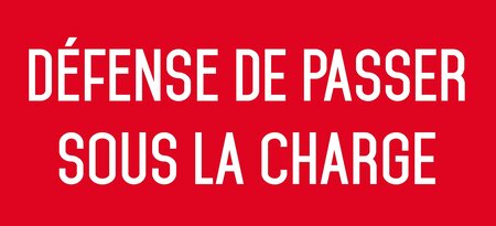 Autocollant vinyl - défense de passer sous la charge - l.200 x h.100 mm uttscheid