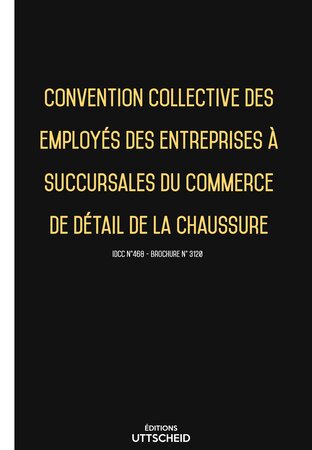 Convention collective commerce de détail de la chaussure - 02/05/2023 dernière mise à jour uttscheid