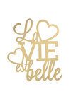 Texte en bois : La vie est belle
