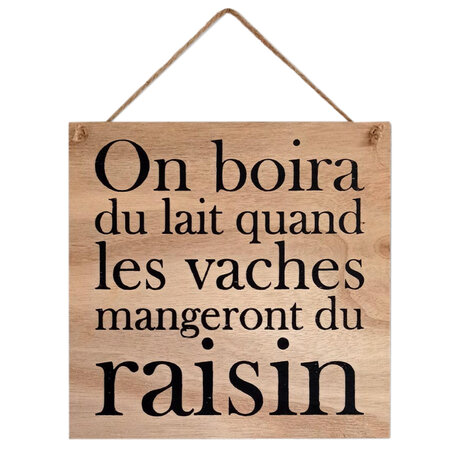 Plaque à suspendre on boira du lait 20 cm