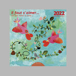 Calendrier 2022 mural 30x30 cm Il faut s'aimer…
