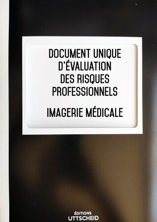 Document unique d'évaluation des risques professionnels métier (pré-rempli) : imagerie médicale - version 2023 uttscheid