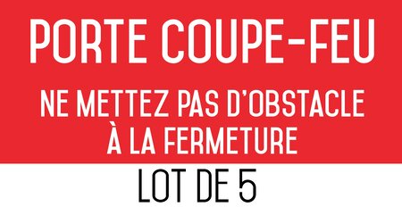 Autocollant vinyl - porte coupe-feu ne mettez pas d'obstacle à la fermeture - l.200 x h.100 mm uttscheid x 5