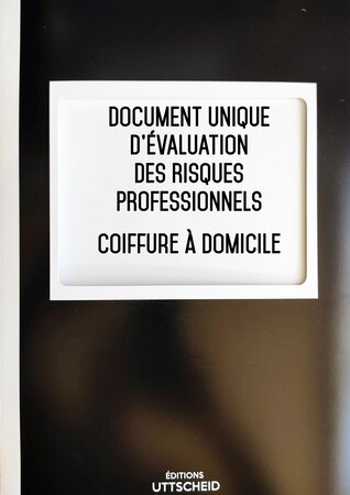 Document unique d'évaluation des risques professionnels métier (pré-rempli) : coiffure à domicile - version 2023 uttscheid