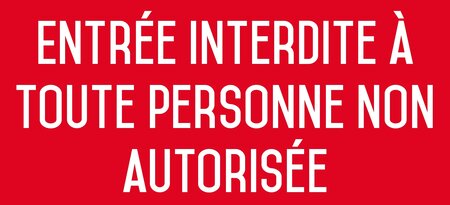 Autocollant vinyl - entrée interdite à toute personne non autorisée - l.200 x h.100 mm uttscheid